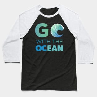 Go with the Ocean Gift Baseball T-Shirt